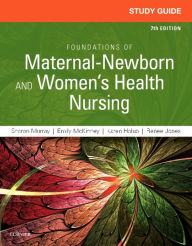 Title: Study Guide for Foundations of Maternal-Newborn and Women's Health Nursing / Edition 7, Author: Sharon Smith Murray MSN