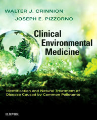 Title: Clinical Environmental Medicine: Identification and Natural Treatment of Diseases Caused by Common Pollutants, Author: Walter J. Crinnion