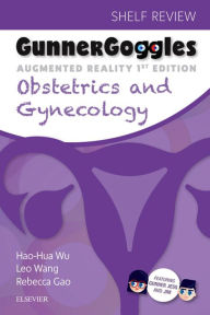 Title: Gunner Goggles Obstetrics and Gynecology: Shelf Review, Author: Hao-Hua Wu BA
