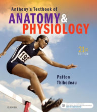 Title: Anthony's Textbook of Anatomy & Physiology / Edition 21, Author: Kevin T. Patton PhD