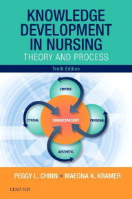 Title: Knowledge Development in Nursing: Theory and Process / Edition 10, Author: Peggy L. Chinn PhD