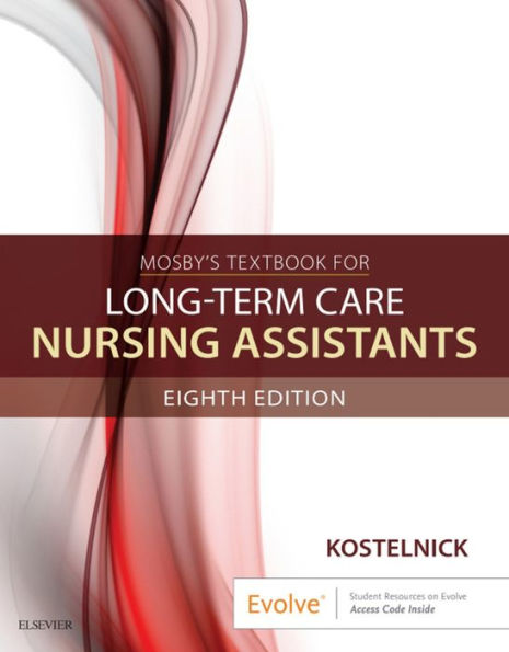 Mosby's Textbook for Long-Term Care Nursing Assistants - E-Book: Mosby's Textbook for Long-Term Care Nursing Assistants - E-Book