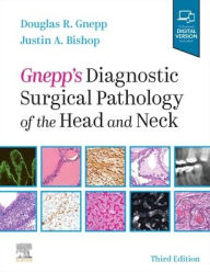 Title: Gnepp's Diagnostic Surgical Pathology of the Head and Neck / Edition 3, Author: Douglas R. Gnepp MD