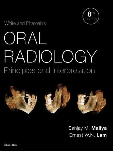 White and Pharoah's Oral Radiology: Principles and Interpretation