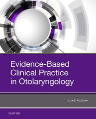 Title: Evidence-Based Clinical Practice in Otolaryngology, Author: Luke Rudmik MD