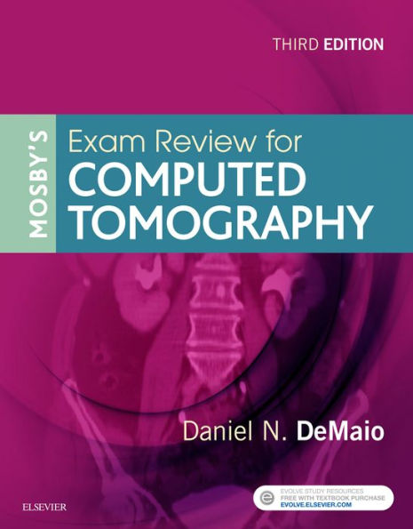 Mosby's Exam Review for Computed Tomography - E-Book: Mosby's Exam Review for Computed Tomography - E-Book