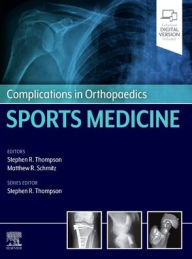 Title: Complications in Orthopaedics: Sports Medicine, Author: Stephen R. Thompson MD
