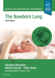 Title: The Newborn Lung: Neonatology Questions and Controversies / Edition 3, Author: Eduardo Bancalari MD