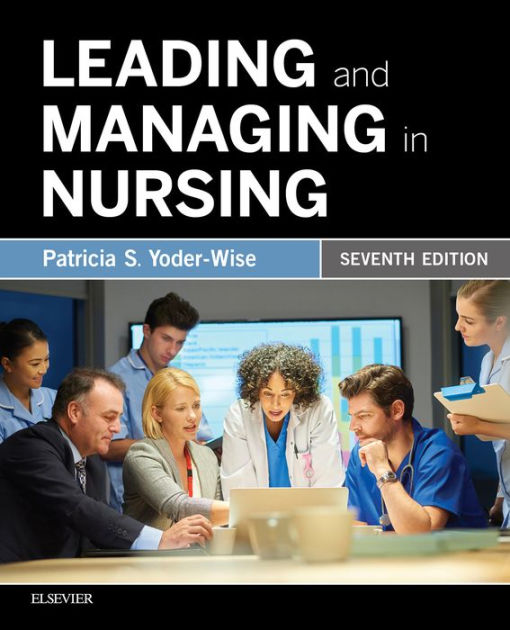 Leading and Managing in Nursing, (Yoder-Wise, 2019) 7th Edition test bank cover - ISBN 9780323547338