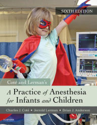 Title: A Practice of Anesthesia for Infants and Children, Author: Charles J. Cote MD