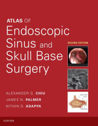 Title: Atlas of Endoscopic Sinus and Skull Base Surgery, Author: Nithin D Adappa MD