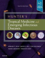 Title: Hunter's Tropical Medicine and Emerging Infectious Diseases / Edition 10, Author: Edward T Ryan