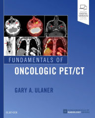 Title: Fundamentals of Oncologic PET/CT, Author: Gary A. Ulaner MD