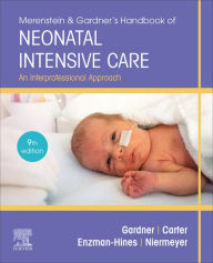 Title: Merenstein & Gardner's Handbook of Neonatal Intensive Care - E-Book: Merenstein & Gardner's Handbook of Neonatal Intensive Care - E-Book, Author: Sandra Lee Gardner RN