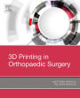 3D Printing in Orthopaedic Surgery