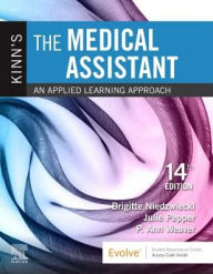 Title: Kinn's The Medical Assistant: An Applied Learning Approach / Edition 14, Author: Brigitte Niedzwiecki RN