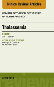 Title: Thalassemia, An Issue of Hematology/Oncology Clinics of North America, Author: Ali Taher MD