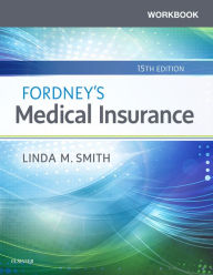 Title: Workbook for Fordney's Medical Insurance- E-Book, Author: Linda M. Smith CPC