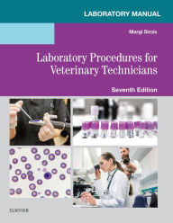 Title: Laboratory Manual for Laboratory Procedures for Veterinary Technicians E-Book: Laboratory Manual for Laboratory Procedures for Veterinary Technicians E-Book, Author: Margi Sirois EdD