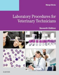 Title: Laboratory Procedures for Veterinary Technicians / Edition 7, Author: Margi Sirois EdD