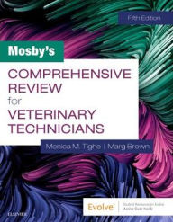 Title: Mosby's Comprehensive Review for Veterinary Technicians / Edition 5, Author: Monica M. Tighe RVT