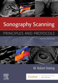 Title: Sonography Scanning: Principles and Protocols, Author: M. Robert deJong RDMS