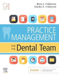 Title: Practice Management for the Dental Team / Edition 9, Author: Betty Ladley Finkbeiner CDA-Emeritus