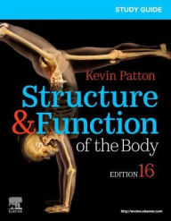 Title: Study Guide for Structure & Function of the Body / Edition 16, Author: Kevin T. Patton PhD