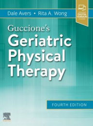 Free audiobooks download for ipod Guccione's Geriatric Physical Therapy / Edition 4 in English by Dale Avers PT, DPT, PhD, Rita Wong EdD, PT PDF 9780323609128