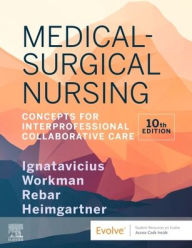 Title: Medical-Surgical Nursing: Concepts for Interprofessional Collaborative Care / Edition 10, Author: Donna D. Ignatavicius MS