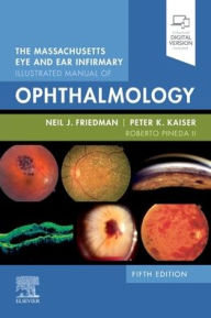 Title: The Massachusetts Eye and Ear Infirmary Illustrated Manual of Ophthalmology / Edition 5, Author: Neil J. Friedman MD