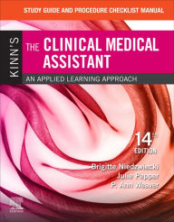 Title: Study Guide and Procedure Checklist Manual for Kinn's The Clinical Medical Assistant - E-Book: Study Guide and Procedure Checklist Manual for Kinn's The Clinical Medical Assistant - E-Book, Author: Brigitte Niedzwiecki RN