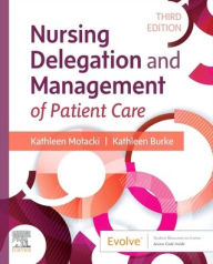 Title: Nursing Delegation and Management of Patient Care, Author: Kathleen Motacki RN