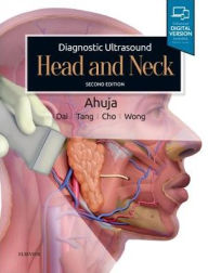 Title: Diagnostic Ultrasound: Head and Neck / Edition 2, Author: Anil T. Ahuja MBBS (Bom)