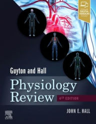 Title: Guyton & Hall Physiology Review / Edition 4, Author: John E. Hall PhD