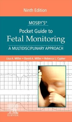 Mosby's® Pocket Guide to Fetal Monitoring by Lisa A. Miller CNM