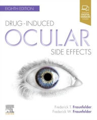 Title: Drug-Induced Ocular Side Effects: Clinical Ocular Toxicology / Edition 8, Author: Frederick T. Fraunfelder MD