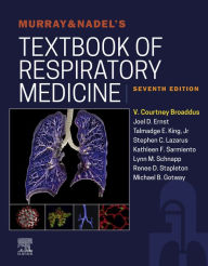 Title: Murray & Nadel's Textbook of Respiratory Medicine, Author: V. Courtney Broaddus MD