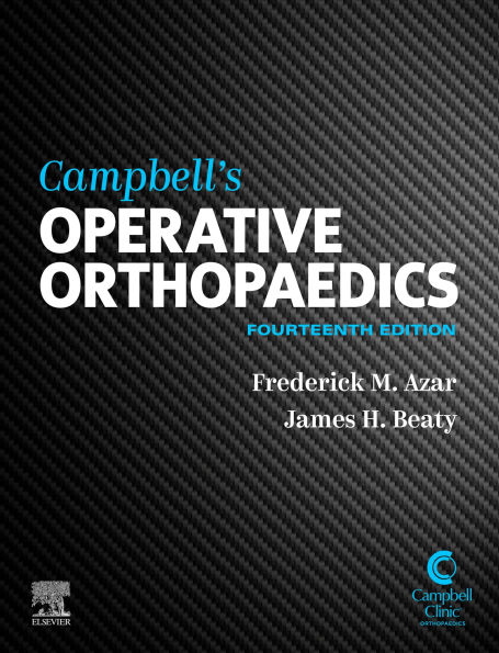 Campbell's Operative Orthopaedics, E-Book