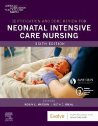 Title: Certification and Core Review for Neonatal Intensive Care Nursing, Author: AACN