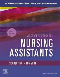 Title: Workbook and Competency Evaluation Review for Mosby's Textbook for Nursing Assistants / Edition 10, Author: Sheila A. Sorrentino PhD