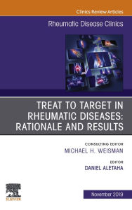 Title: Treat to Target in Rheumatic Diseases: Rationale and Results, Author: Daniel Aletaha