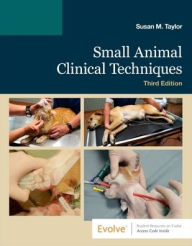 Title: Small Animal Clinical Techniques / Edition 3, Author: Susan Meric Taylor DVM