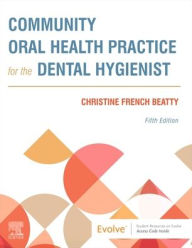 Title: Community Oral Health Practice for the Dental Hygienist, Author: Christine French Beatty
