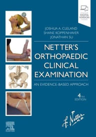 Title: Netter's Orthopaedic Clinical Examination: An Evidence-Based Approach, Author: Joshua Cleland PT