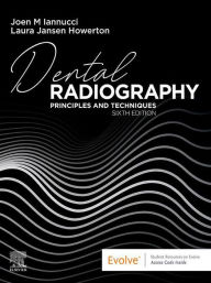 Title: Dental Radiography - E-Book: Dental Radiography - E-Book, Author: Joen Iannucci DDS