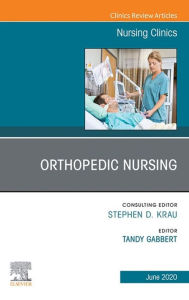 Title: Orthopedic Nursing,An Issue of Nursing Clinics of North America, Author: Tandy Gabbert ,MSN