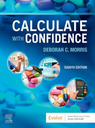 Title: Calculate with Confidence E-Book, Author: BSN Morris RN