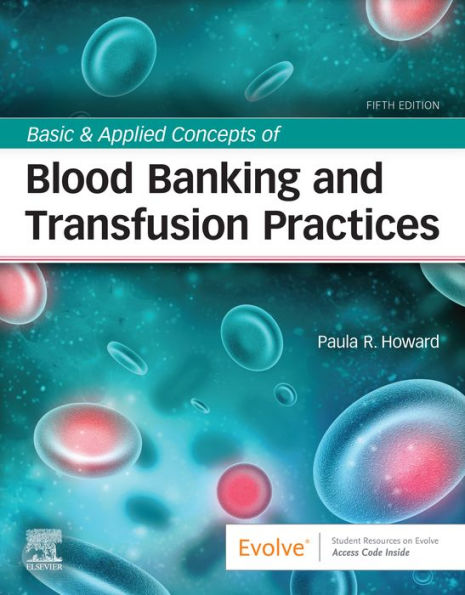 Basic & Applied Concepts of Blood Banking and Transfusion Practices - E-Book: Basic & Applied Concepts of Blood Banking and Transfusion Practices - E-Book