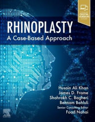 Title: Rhinoplasty: a Case-based approach, Author: Husain Ali Khan MD